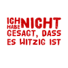 nicht witzig