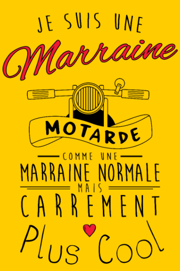 T-shirt Marraine Motarde : Carrément la Plus Cool !