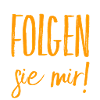 folgen sie mir
