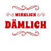 das ist wirklich dämmlich