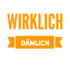 echt dämlich
