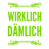 voll dämlich
