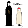 Nun and Priest: Well then