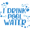 I Drink Pool Water 2