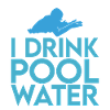 I Drink Pool Water 4