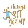I Wanna Set You Up