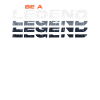 Be a legend - Legend