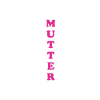 Mutter Eigenschaften