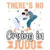 There's no crying in Judo