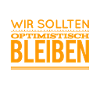 optimistisch bleiben