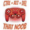 CTRL Alt Del That Noob Gamer Video Game