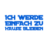 ich bleibe daheim