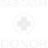 SARCASM DONOR