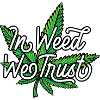 In Weed we Trust