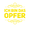 ich bin das Opfer