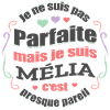 MÉLIA PARFAITE - PRENOM MÉLIA