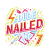 Dude Nailed It 4