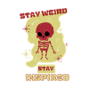 Stay Weird Stay Inspired