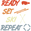 Ready Set Ski Repeat