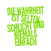 die Wahrheit ist schlicht