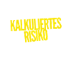 kalkuliertes Risiko ist genial