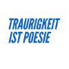 Trauer ist toll