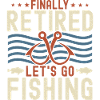 Retiree Retirement Pension Angler Saying