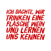 ich will dich kennenlernen