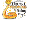 I'm not venomous Today