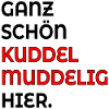 KUDDELMUDDELIG PLATTDEUTSCH SPRÜCHE