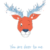 You are deer to me