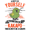 Always be yourself Kakapo
