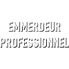 Emmerdeur Professionnel