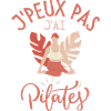 Je peux pas j ai pilates