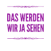 mal schauen