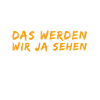 es wird sich zeigen