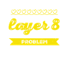 Problem with Layer 8