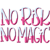 No Risk No Magic