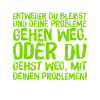 geh weg oder bleib