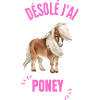 Désolé j'ai Poney