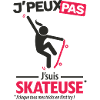 J'peux pas, j'suis skateuse