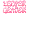 Keeper Of The Gender