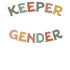 Keeper Of The Gender
