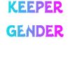 Keeper Of The Gender