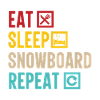 Eat Sleep Snowboard Répéter