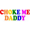 Choke me daddy