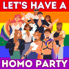 Let's have a homo party