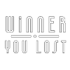 Winner you lost