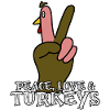 Peace Thanksgiving Turkeys Turkey