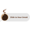 Slide to hour break